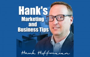 Hank's Marketing and Business Tips